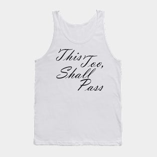 This Too Shall Pass Inspirational Message Tank Top